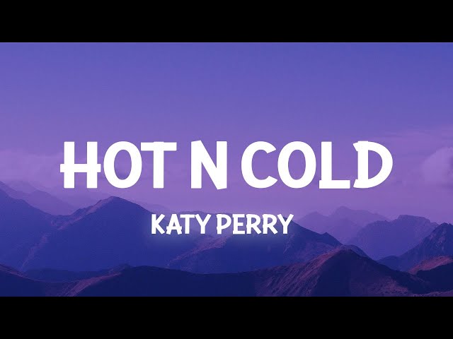Katy Perry - Hot N Cold  (Slowed TikTok Remix)(Lyrics) someone call the doctor got a case of