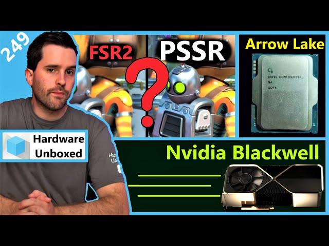 PS5 Pro PSSR vs Nvidia DLSS, Blackwell, RDNA 4, Arrow Lake | Hardware Unboxed | Broken Silicon 249