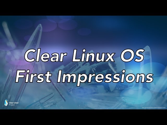 Clear Linux OS First Impressions