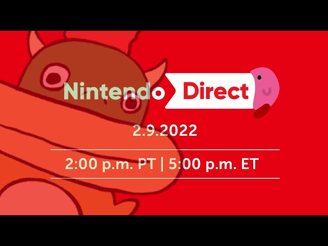 The Nintendo Direct 2/9/2022 Experience