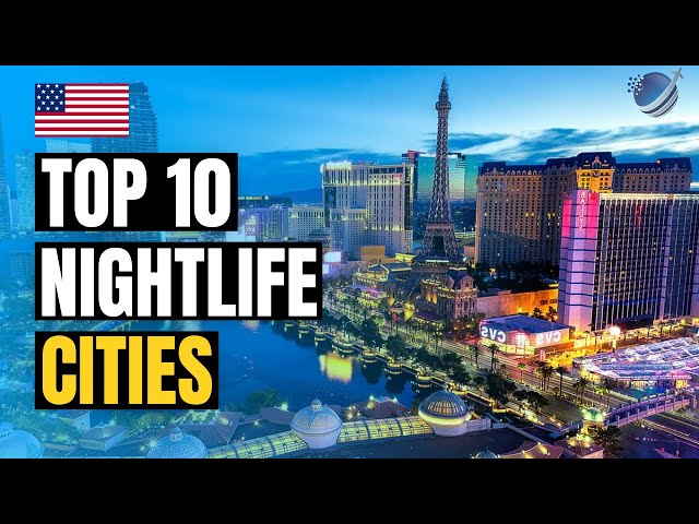 Top 10 Best Nightlife Cities in USA 2024 | America Party Cities