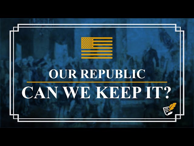 Keeping Our Republic | Constitution Corner