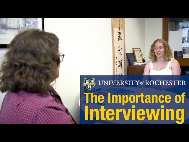 The Importance of Interviewing at the University of Rochester