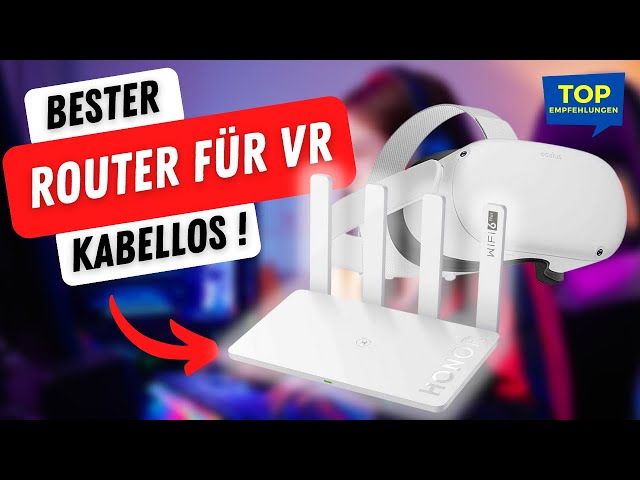 Bester WiFi 6 Router für kabelloses VR - Oculus Quest 2 mit Gaming PC verbinden