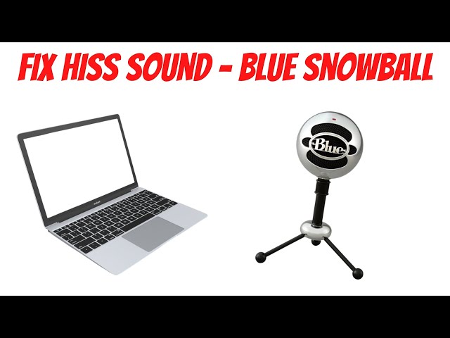 Fix Blue Snowball Mic and MacBook Hissing Sound