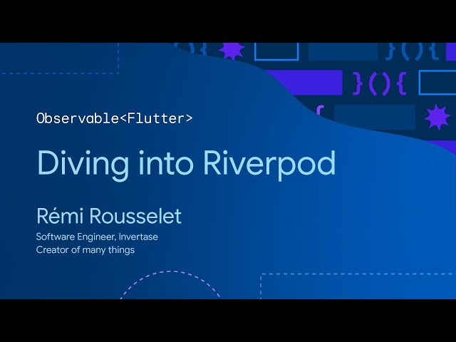 Observable Flutter: Diving into Riverpod, with Rémi Rousselet