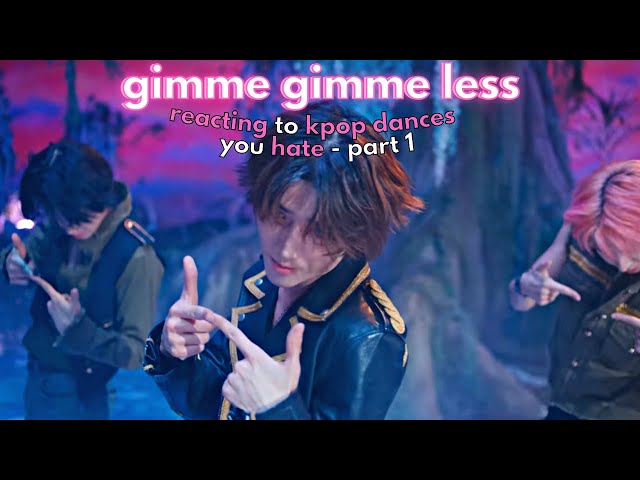 Reacting to kpop dance moves/choreographies you hate part 1