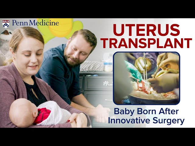 First Uterus Transplant at Penn Medicine leads to Baby Boy