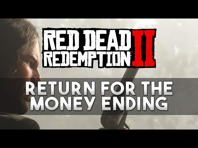 Red Dead Redemption 2 - Ending (Return for the Money Ending)