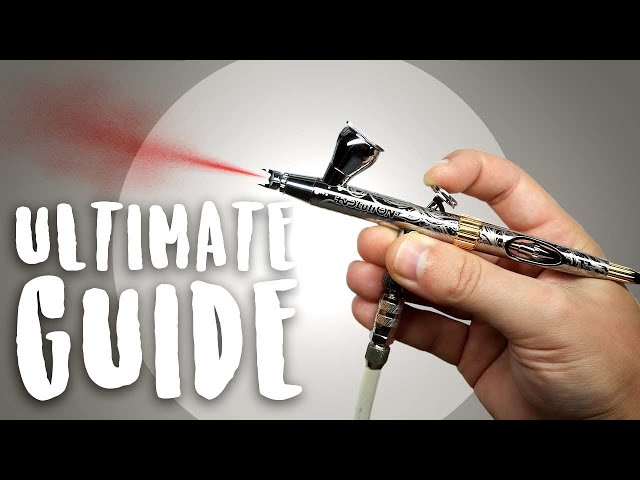 Ultimate Guide to Airbrushes - Beginner guide