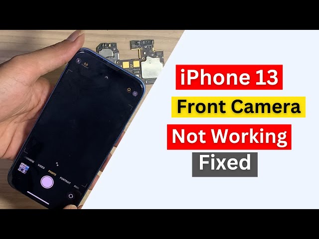 iPhone 13 front camera blank screen fixed.