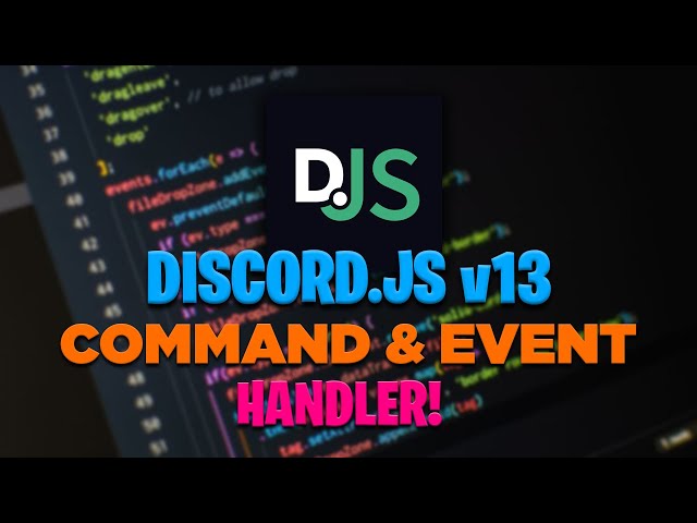 [NEW] DISCORD.JS v13 COMMAND & EVENT HANDLER COMPLETE GUIDE! (UPDATED)