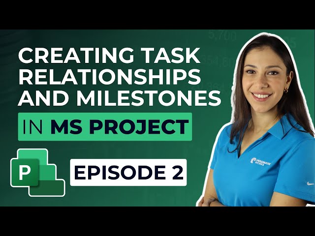 Create Task Relationships and Milestones in Microsoft Project Desktop (Ep. 2)