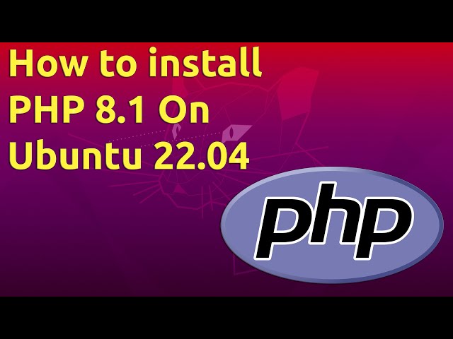 How to install PHP 8.1 On Ubuntu 22.04