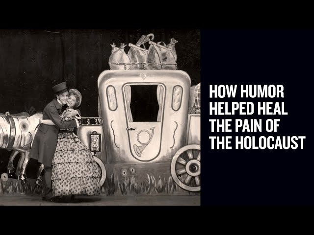 How Humor Helped Heal the Pain of the Holocaust