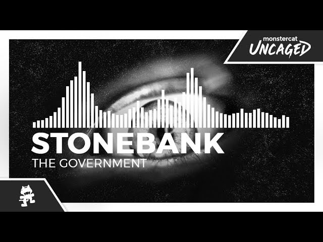 Stonebank - The Government [Monstercat Release]