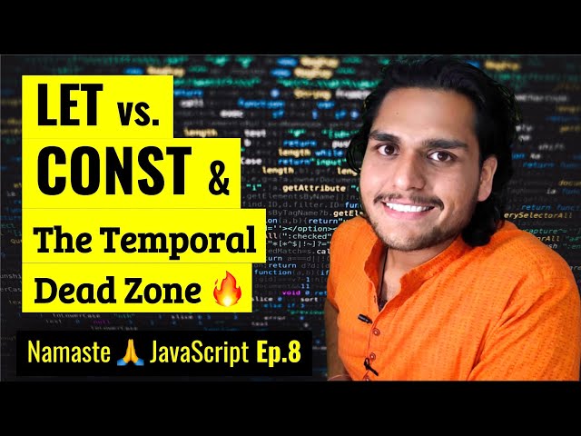 let & const in JS 🔥Temporal Dead Zone | | Namaste JavaScript Ep. 8