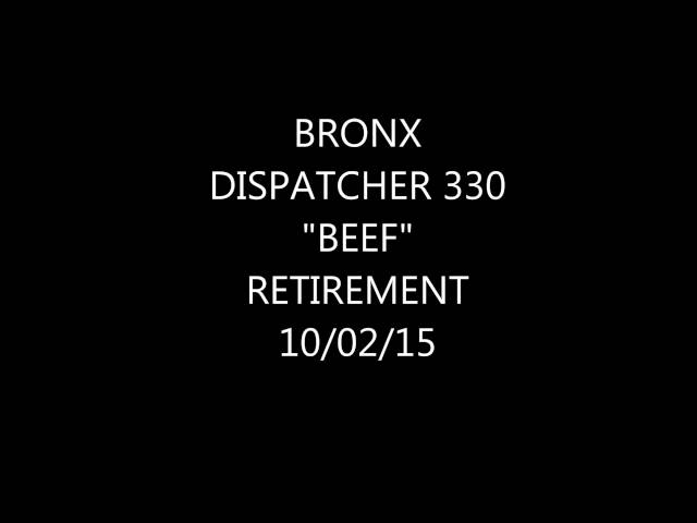 FDNY Radio: Bronx Dispatcher 330 "Da Beef" Signing Off 10/02/15