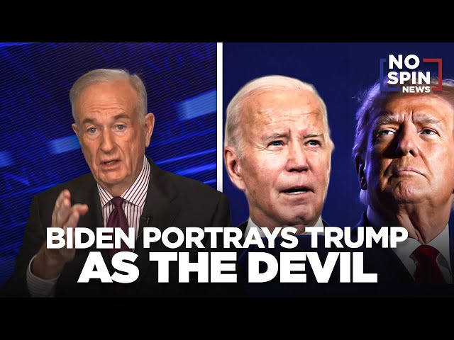 Bill O'Reilly Explores Biden's Strategy of Demonizing Trump: Effective Campaign Tactic or Not?