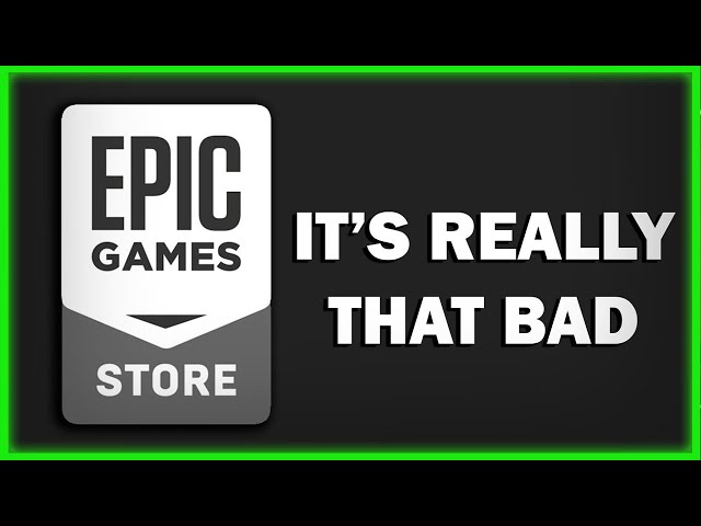 The Epic Games Store Sucks