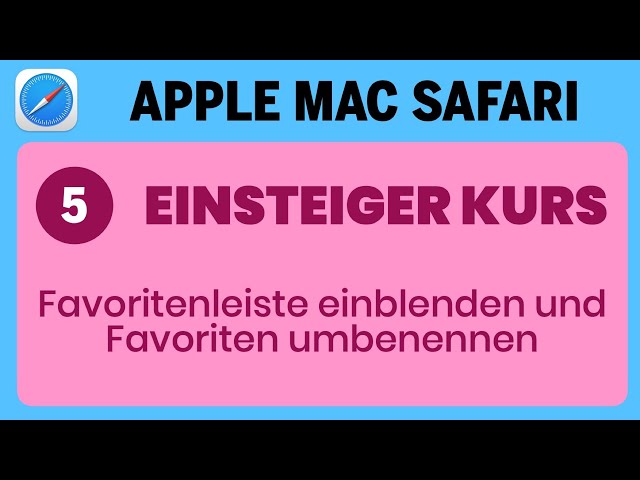 Apple Mac Einsteigerkurs Teil 5: Safari - Favoritenleiste einblenden und Favoriten umbenennen