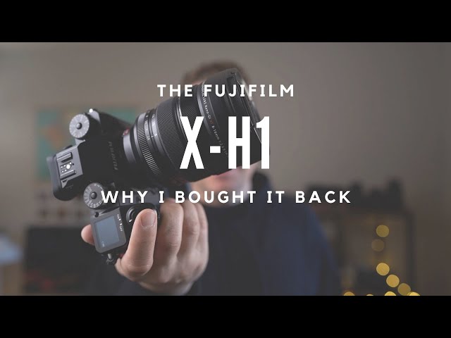 I Bought The Fujifilm X-H1 back!! WHY?