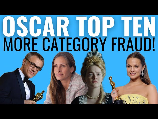 More Top 10 Oscar CATEGORY FRAUD Examples of ALL TIME