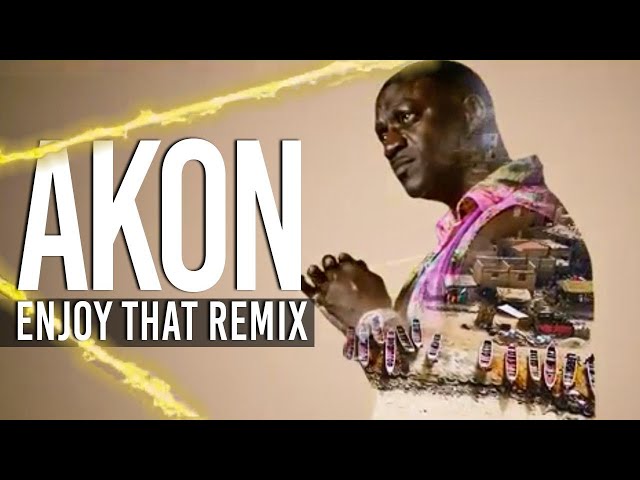 AKON - Enjoy That Remix (Official Music Video)
