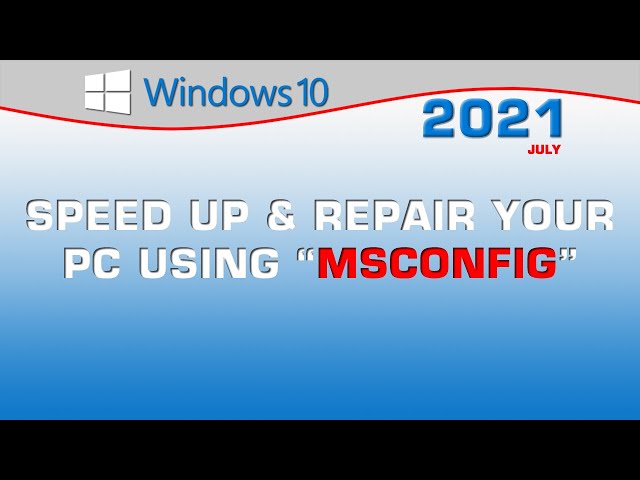Speed up and Repair your PC using MSCONFIG