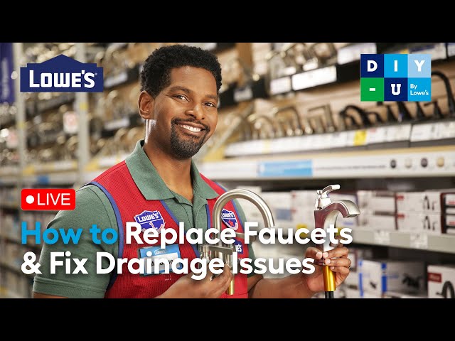 How to Replace Faucets and Fix Drainage Issues | DIY-U by Lowe's