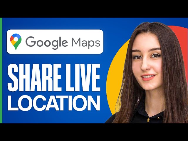 How To Share Google Maps Live Location