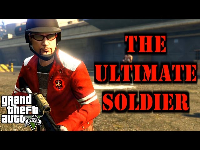 GTA V Online: THE ULTIMATE SOLDIER 5