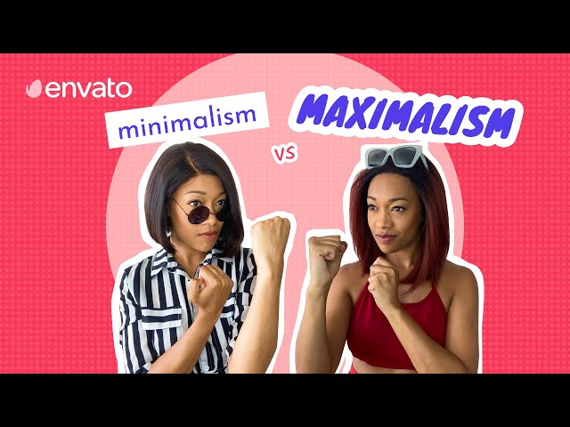 Minimalism vs Maximalism | Which design trend wins?