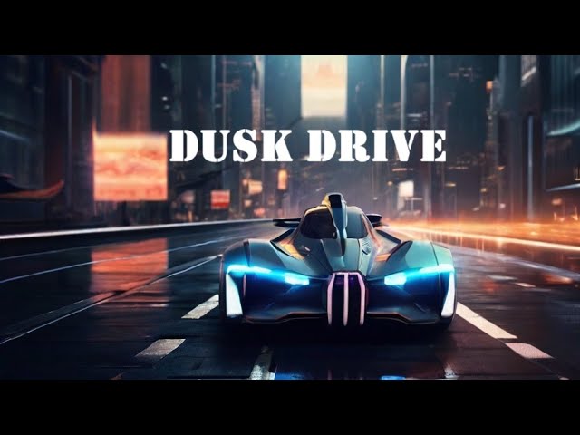 Dusk Drive: A Drive into Dusk -- Chillwave, Synthwave, Retrowave Mix