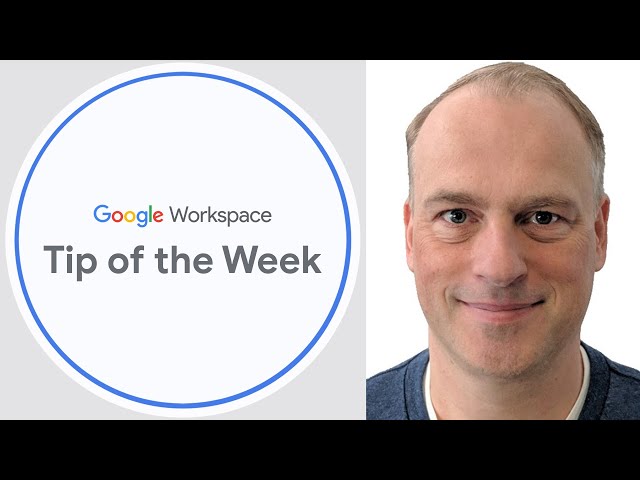 Using Google Workspace: Tip of the week from Googler Olaf Hubel