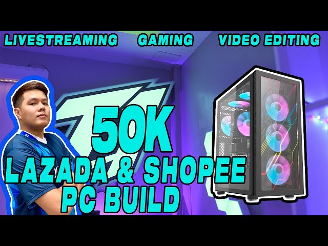 Lazada Shopee 50k PC Build For Livestream/Gaming/Editing