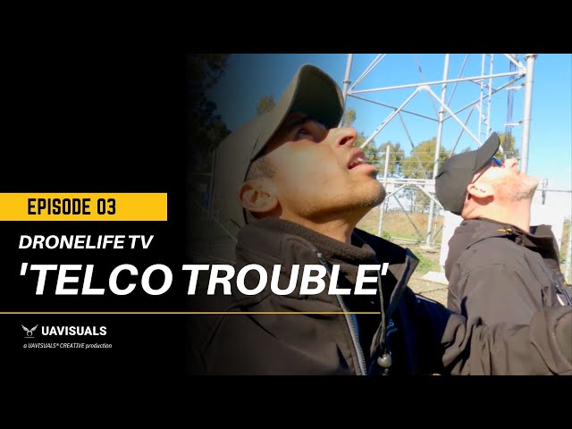 EP03 #Dronelife TV - 'Telco Trouble'