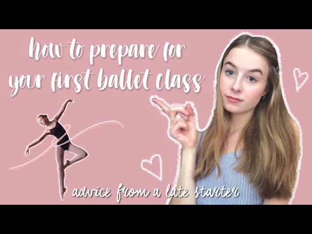 how to be prepared for your first ballet class | what to wear, learn the basics, be ready