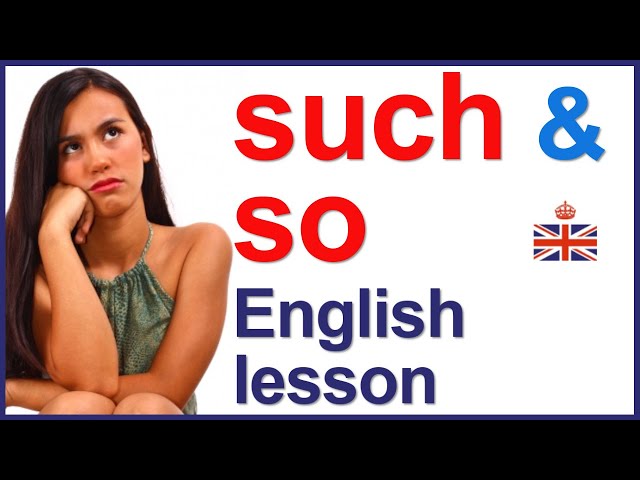 SUCH and SO with adjectives, adverbs and nouns - English lesson