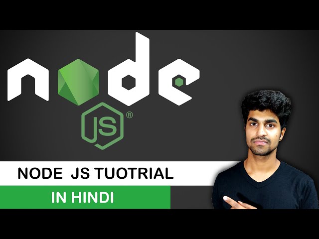 Node JS Made Easy in Hindi: Learn Node JS in One Comprehensive Video Tutorial