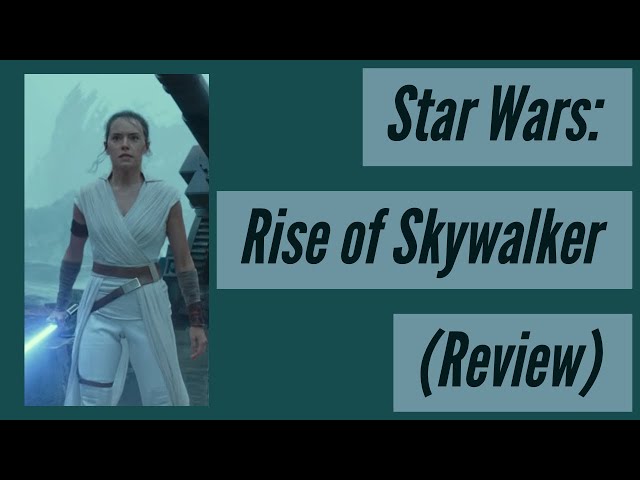 Star Wars: Rise of Skywalker (Review)