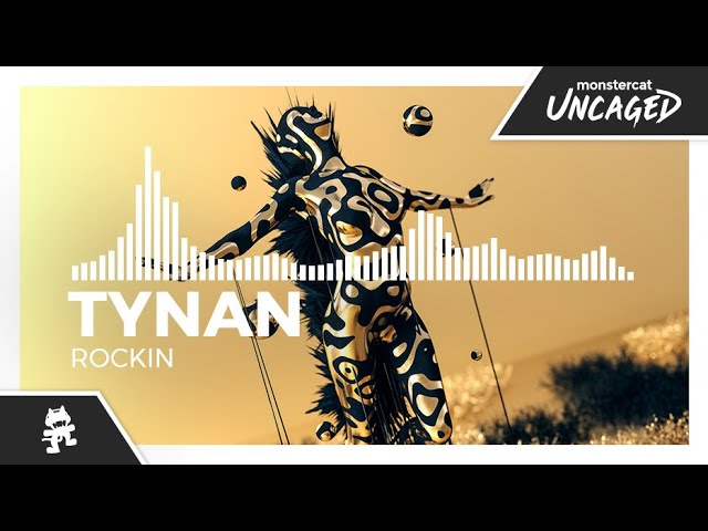 TYNAN - Rockin [Monstercat Release]