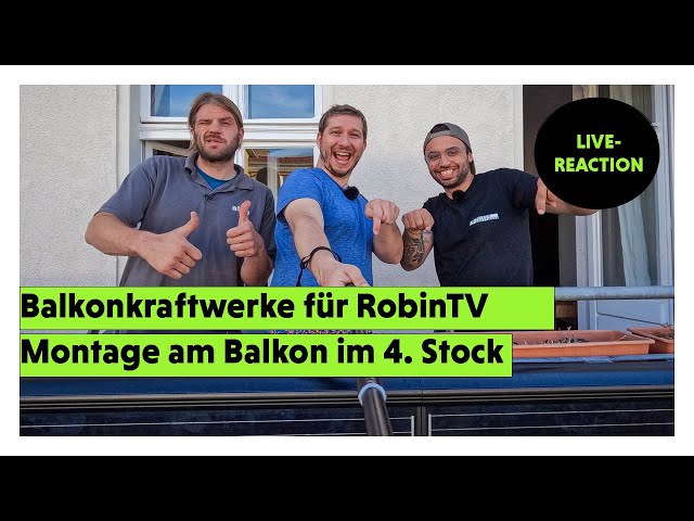 Balkonkraftwerke für RobinTV -  Montage mit Live-Reaction
