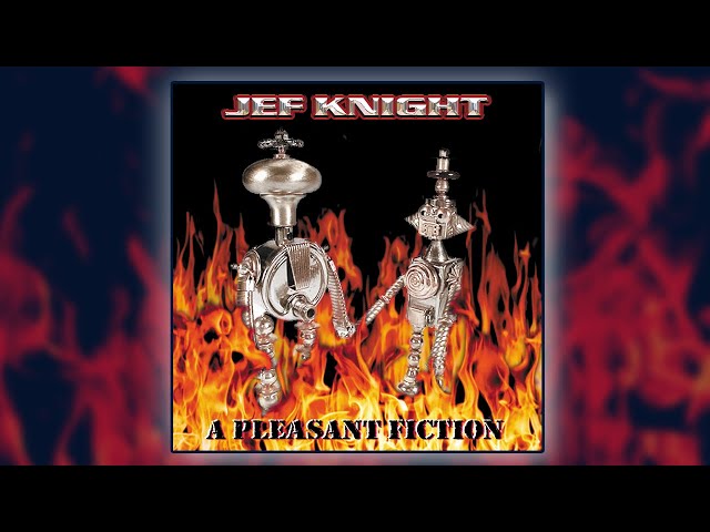 A Pleasant Fiction - Jef Knight [Full Album]