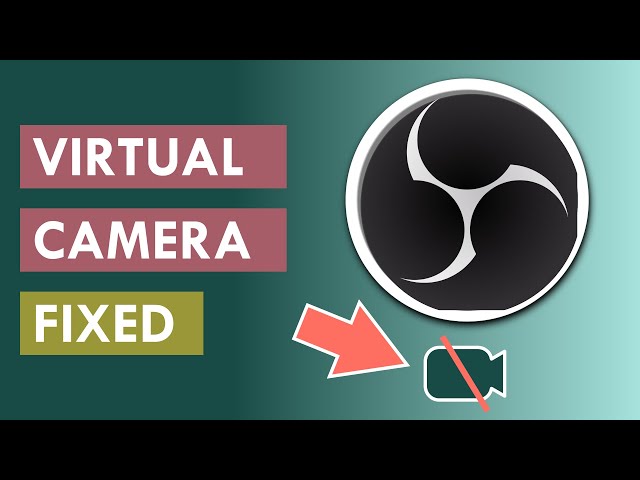 OBS Virtual Camera not working? Troubleshoot with these 5 tips!