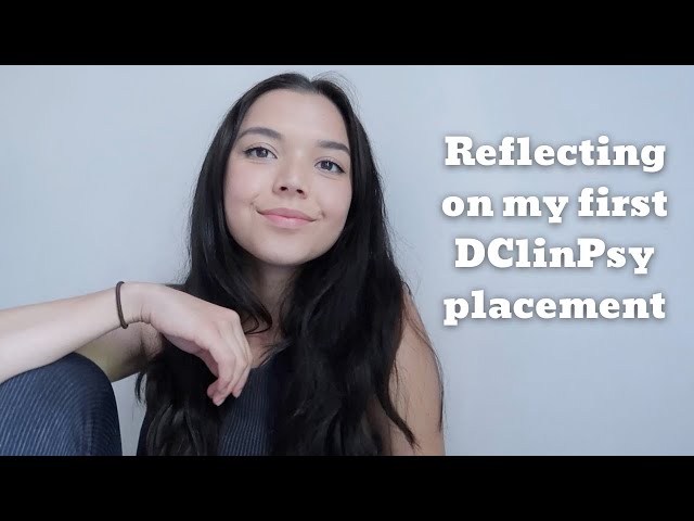 Reflecting on my first DClinPsy placement || Doctorate in Clinical Psychology