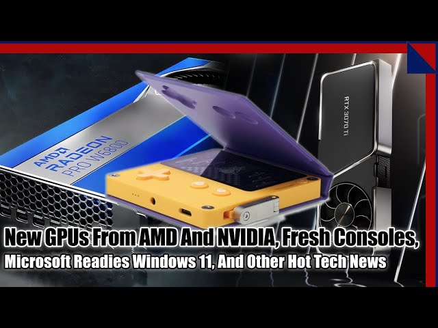 New GeForces And Radeons, Fresh Consoles, Windows 11 And Hot Tech News - 2.5 Geeks