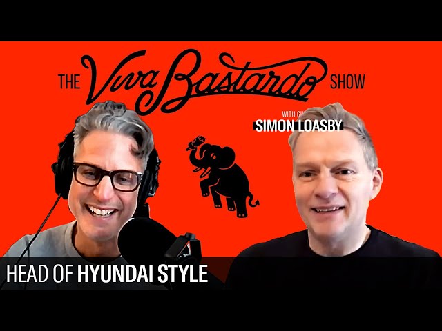 Simon Loasby, Head of Hyundai Style - The Viva Bastardo Show - 038