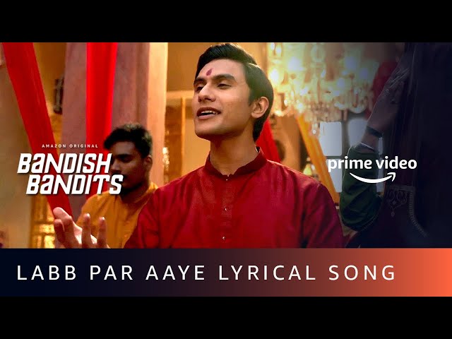 Labb Par Aaye Lyrical Video Song | Bandish Bandits | Javed Ali | Shankar Ehsaan Loy