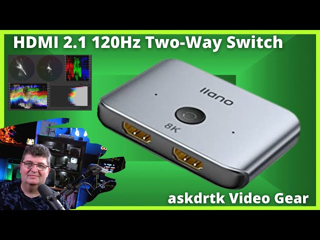 HDMI 2.1 120Hz Two-Way Switch from llano - Detailed Review and Tests